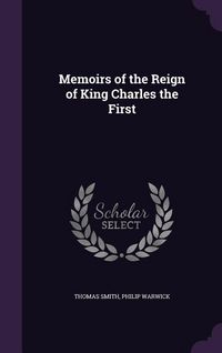 Produktbild: Memoirs of the Reign of King Charles the First