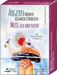 Produktbild: &Auml;rgern k&ouml;nnte ich mich st&uuml;ndlich &ndash; muss ich aber nicht - Das Selbstcoaching-Programm