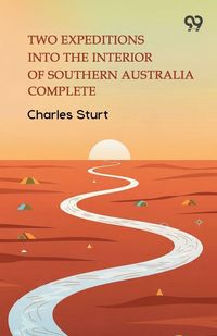 Produktbild: Two Expeditions Into The Interior Of Southern Australia Complete