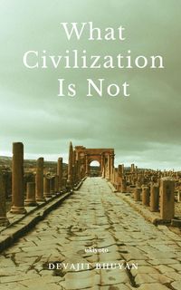 Produktbild: What Civilization Is Not