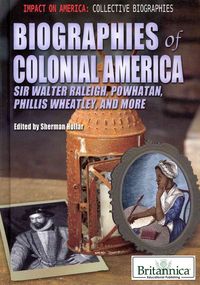 Produktbild: Biographies of Colonial America: Sir Walter Raleigh, Powhatan, Phillis Wheatley, and More