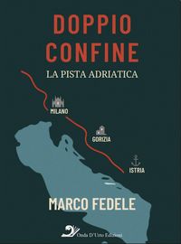 Produktbild: Doppio confine. La pista adriatica