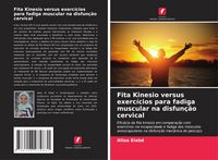 Produktbild: Fita Kinesio versus exerc&iacute;cios para fadiga muscular na disfun&ccedil;&atilde;o cervical