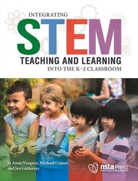 Produktbild: Integrating STEM Teaching and Learning Into the K-2 Classroom
