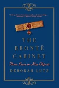 Produktbild: Lutz, D: Bront&euml; Cabinet - Three Lives in Nine Objects