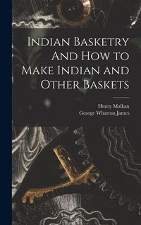 Produktbild: Indian Basketry And How to Make Indian and Other Baskets