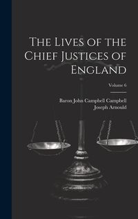 Produktbild: The Lives of the Chief Justices of England; Volume 6
