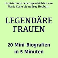 Produktbild: Legend&auml;re Frauen &ndash; 20 Mini-Biografien in 5 Minuten