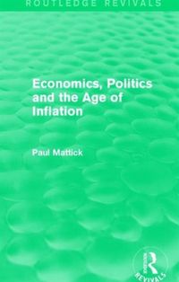 Produktbild: Mattick, P: Economics, Politics and the Age of Inflation