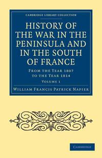 Produktbild: History of the War in the Peninsula and in the South of France - Volume 1