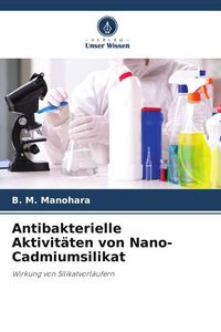 Produktbild: Antibakterielle Aktivit&auml;ten von Nano-Cadmiumsilikat