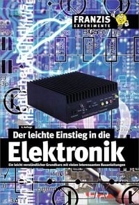 Produktbild: Der leichte Einstieg in die Elektronik