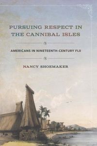 Produktbild: Shoemaker, N: Pursuing Respect in the Cannibal Isles