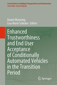 Produktbild: Enhanced Trustworthiness and End User Acceptance of Conditionally Automated Vehicles in the Transition Period