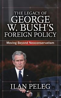 Produktbild: The Legacy of George W. Bush's Foreign Policy