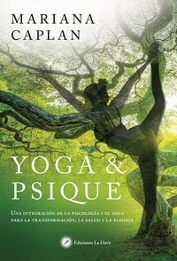 Produktbild: Yoga & psique : una integraci&oacute;n de la psicolog&iacute;a y el yoga para la transformaci&oacute;n, la salud y la alegr&iacute;a