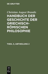 Produktbild: Handbuch der Geschichte der Griechisch-R&ouml;mischen Philosophie Theil 3, Abtheilung 2