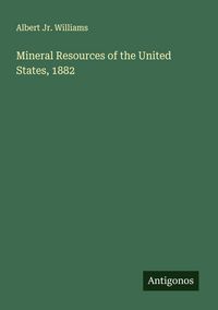 Produktbild: Mineral Resources of the United States, 1882