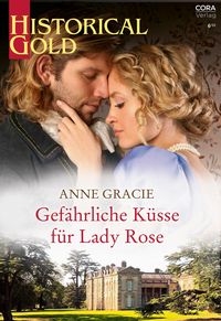 Bild vom Artikel Gefährliche Küsse für Lady Rose vom Autor Anne Gracie