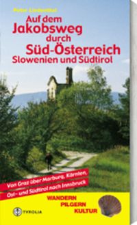 Produktbild: Auf dem Jakobsweg durch S&uuml;d-&Ouml;sterreich, Slowenien und S&uuml;dtirol