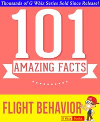 Produktbild: Flight Behavior - 101 Amazing Facts You Didn't Know (GWhizBooks.com)