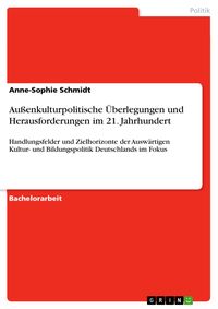 Produktbild: Au&szlig;enkulturpolitische &Uuml;berlegungen und Herausforderungen im 21. Jahrhundert