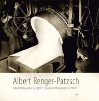 Produktbild: Albert Renger-Patzsch - Industriefotografien f&uuml;r SCHOTT / Industrial Photographs for SCHOTT