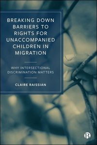 Produktbild: Breaking Down Barriers to Rights for Unaccompanied Children in Migration