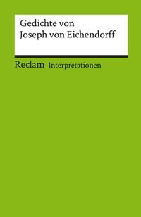 Produktbild: Interpretationen. Gedichte von Joseph von Eichendorff
