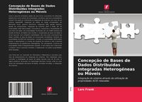 Produktbild: Concep&ccedil;&atilde;o de Bases de Dados Distribu&iacute;das Integradas Heterog&eacute;neas ou M&oacute;veis