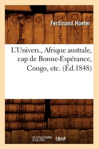 Produktbild: L'Univers. , Afrique australe, cap de Bonne-Esp&eacute;rance, Congo, etc. (&Eacute;d.1848)