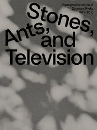 Produktbild: Zygmunt Rytka: Stones, Ants, and Television