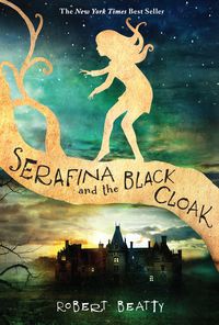 Produktbild: Serafina and the Black Cloak-The Serafina Series Book 1