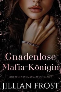 Produktbild: Gnadenlose Mafia-K&ouml;nigin (Gnadenloses Mafia-Reich, #2)