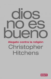 Produktbild: Dios no es bueno : alegato contra la religi&oacute;n