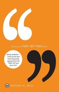 Bild vom Artikel Mastering Core TOEFL Ibt/Toeic Words vom Autor William H. Shin