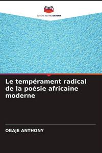Produktbild: Le temp&eacute;rament radical de la po&eacute;sie africaine moderne