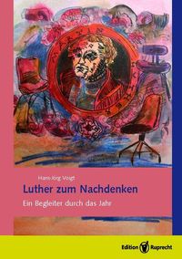 Bild vom Artikel Luther zum Nachdenken vom Autor Hans-Jörg Voigt