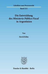 Produktbild: Die Entwicklung des Ministerio P&uacute;blico Fiscal in Argentinien.