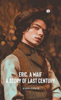 Produktbild: ERIC, A WAIF A Story of Last Century