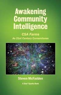 Produktbild: Awakening Community Intelligence: CSA Farms as 21st Century Cornerstones (Soul*Sparks, #6)