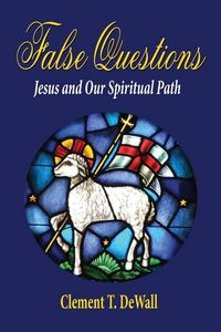 Produktbild: False Questions - Jesus and Our Spiritual Path