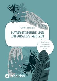 Produktbild: Naturheilkunde und integrative Medizin - Grundlagen einer ganzheitlichen Heilkunde