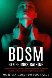 BDSM Beziehungstraining Der Leitfaden für Devote für  