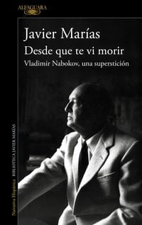 Produktbild: Desde Que Te VI Morir. Vladimir Nabokov, Una Superstici&oacute;n / Since I Saw You Die