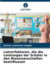 Produktbild: Lehrerfaktoren, die die Leistungen der Sch&uuml;ler in den Biowissenschaften beeinflussen
