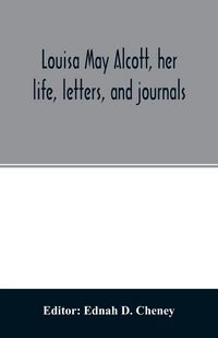 Produktbild: Louisa May Alcott, her life, letters, and journals
