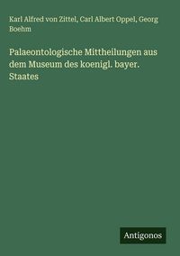 Produktbild: Palaeontologische Mittheilungen aus dem Museum des koenigl. bayer. Staates