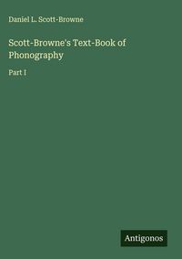 Produktbild: Scott-Browne's Text-Book of Phonography
