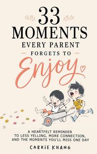 Produktbild: 33 Moments Every Parent Forgets to Enjoy